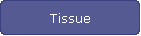 Tissue